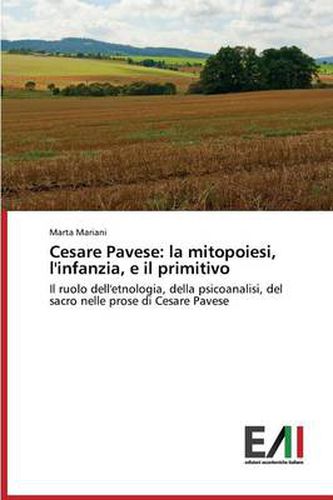 Cesare Pavese: la mitopoiesi, l'infanzia, e il primitivo