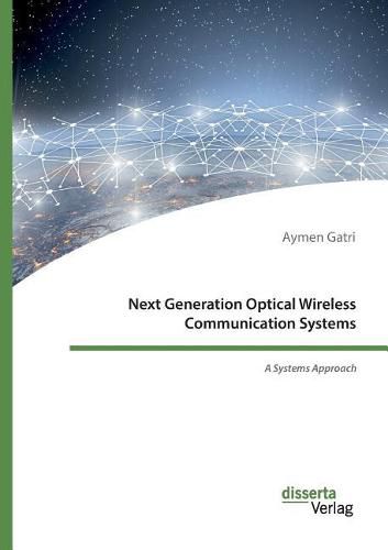 Cover image for Next Generation Optical Wireless Communication Systems: A Systems Approach