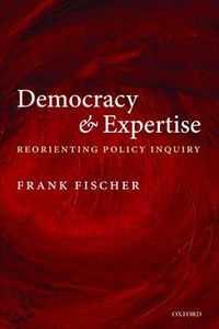 Cover image for Democracy and Expertise: Reorienting Policy Inquiry