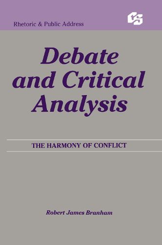 Cover image for Debate and Critical Analysis:: The Harmony of Conflict