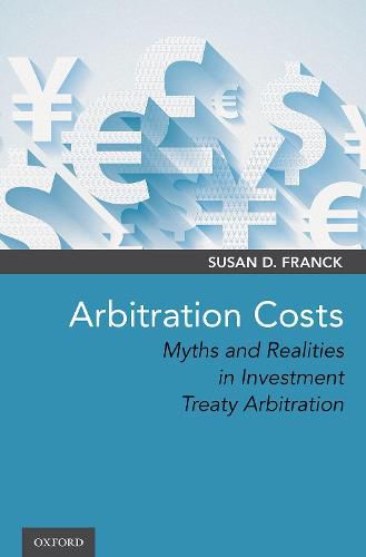 Cover image for Arbitration Costs: Myths and Realities in Investment Treaty Arbitration