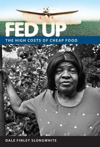 Cover image for Fed Up: The High Costs of Cheap Food