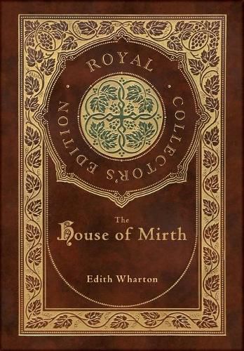 Cover image for The House of Mirth (Royal Collector's Edition) (Case Laminate Hardcover with Jacket)