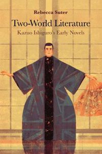 Cover image for Two-World Literature: Kazuo Ishiguro's Early Novels