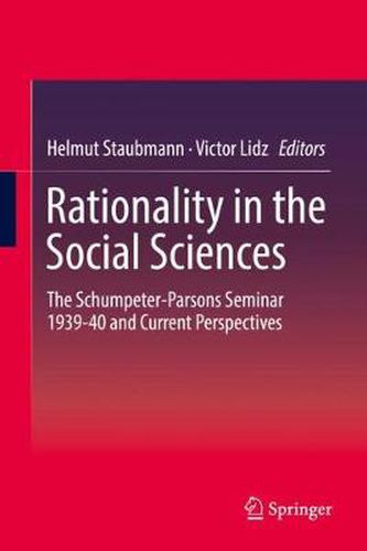 Cover image for Rationality in the Social Sciences: The Schumpeter-Parsons Seminar 1939-40 and Current Perspectives