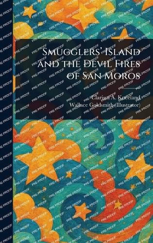 Cover image for Smugglers' Island and the Devil Fires of San Moros