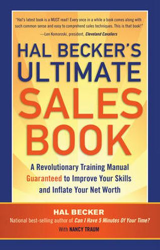 Cover image for Hal Becker's Ultimate Sales Book: A Revolutionary Training Manual Guaranteed to Improve Your Skills and Boost Your Net Worth