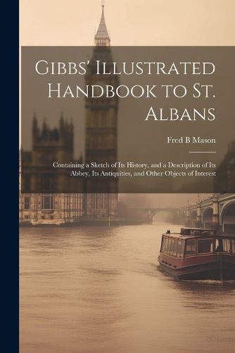 Cover image for Gibbs' Illustrated Handbook to St. Albans