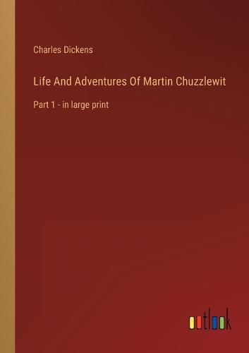 Cover image for Life And Adventures Of Martin Chuzzlewit