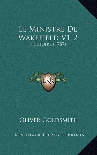 Cover image for Le Ministre de Wakefield V1-2: Histoire (1787)