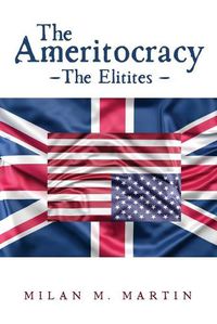 Cover image for The Ameritocracy: The Elitites