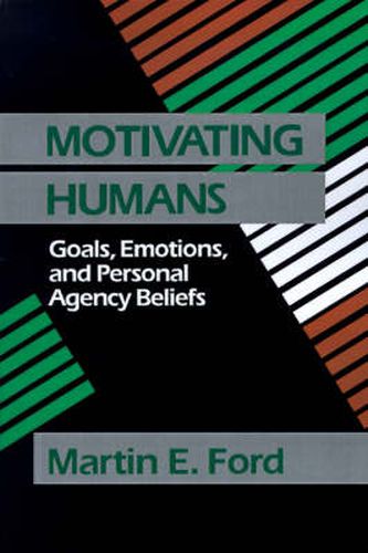 Cover image for Motivating Humans: Goals, Emotions, and Personal Agency Beliefs