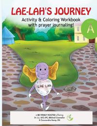 Cover image for LAE-LAH'S JOURNEY Activity & Coloring Workbook with prayer journaling!