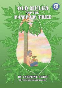 Cover image for Old Mulga And The Pawpaw Tree