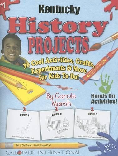 Cover image for Kentucky History Projects #1: 30 Cool Activities, Crafts, Experiments & More for Kids to Do!