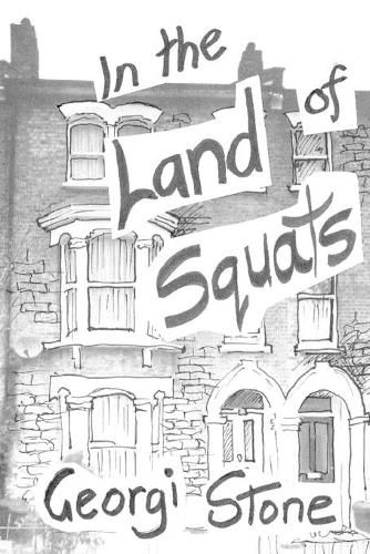 Cover image for In the Land of Squats: self discovery in a city of uprising