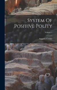 Cover image for System Of Positive Polity; Volume 1