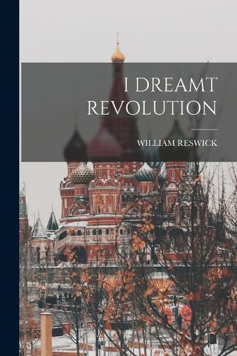 Cover image for I Dreamt Revolution