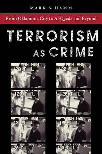 Cover image for Terrorism as Crime: From Oklahoma City to Al-Qaeda and Beyond