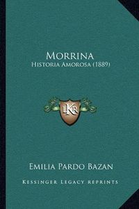 Cover image for Morrina: Historia Amorosa (1889)