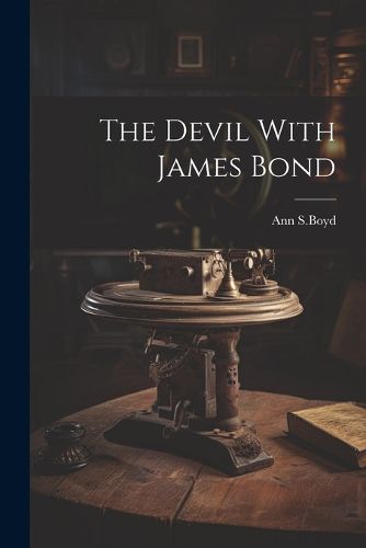 Cover image for The Devil With James Bond