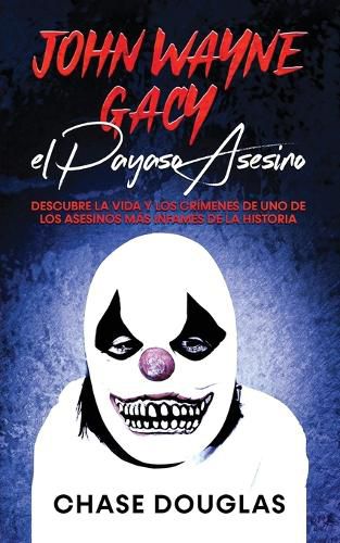 Cover image for John Wayne Gacy, el Payaso Asesino