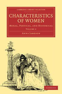 Cover image for Characteristics of Women: Moral, Poetical and Historical