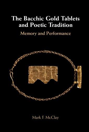 Cover image for The Bacchic Gold Tablets and Poetic Tradition