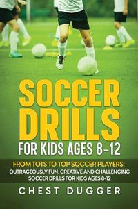 Cover image for Soccer Drills for Kids Ages 8-12