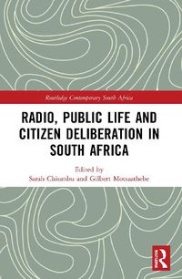 Cover image for Radio, Public Life and Citizen Deliberation in South Africa