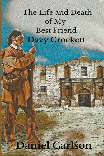 The Life and Death of My Best Friend, Davy Crockett