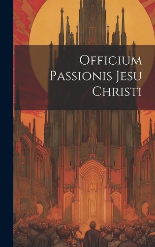 Cover image for Officium Passionis Jesu Christi