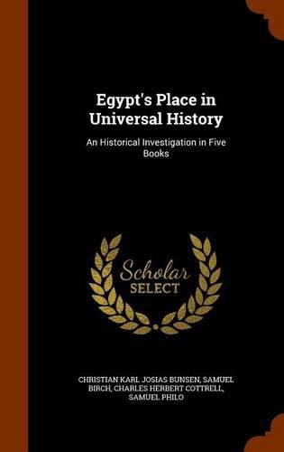 Egypt's Place in Universal History: An Historical Investigation in Five Books