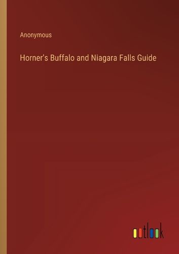 Cover image for Horner's Buffalo and Niagara Falls Guide