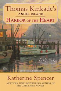 Cover image for Harbor of the Heart: Thomas Kinkade's Angel Island