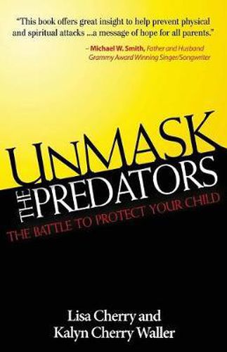 Unmask the Predators: The Battle to Protect Your Child