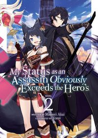 Cover image for My Status as an Assassin Obviously Exceeds the Hero's (Light Novel) Vol. 2