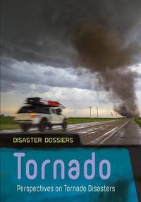 Cover image for Tornado: Perspectives on Tornado Disasters (Disaster Dossiers)