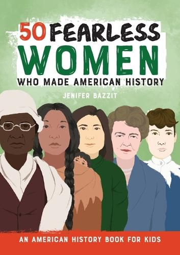 Cover image for 50 Fearless Women Who Made American History: An American History Book for Kids