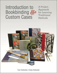 Cover image for Introduction to Bookbinding and Custom Cases: A Project Approach for Learning Traditional Methods