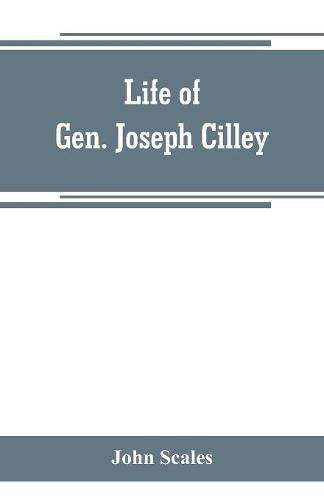 Cover image for Life of Gen. Joseph Cilley