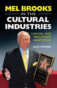 Cover image for Mel Brooks in the Cultural Industries: Survival and Prolonged Adaptation