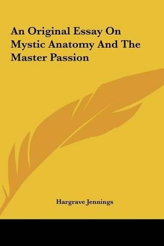 An Original Essay on Mystic Anatomy and the Master Passion