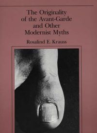 Cover image for The Originality of the Avant-garde and Other Modernist Myths