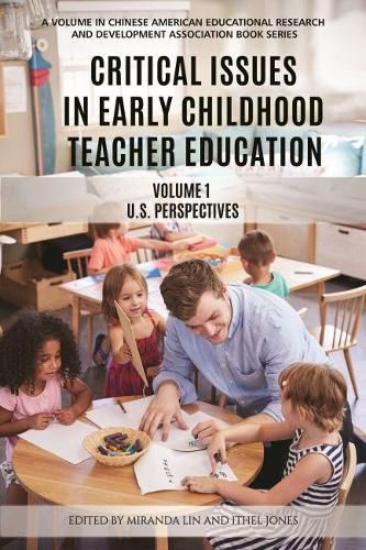 Cover image for Critical Issues in Early Childhood Teacher Education, Volume 1: US Perspectives