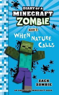 Cover image for Diary of a Minecraft Zombie, Book 3: When Nature Calls