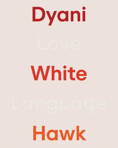 Cover image for Dyani White Hawk: Love Language