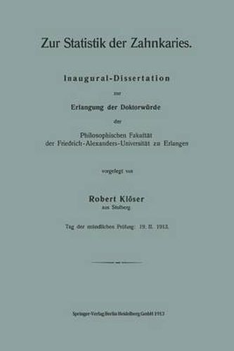 Cover image for Zur Statistik Der Zahnkaries: Inaugural-Dissertation Zur Erlangung Der Doktorwurde Der Philosophischen Fakultat Der Friedrich-Alexanders-Universita Zu Erlangen