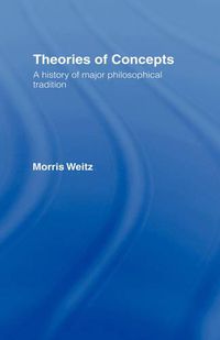 Cover image for Theories of Concepts: A History of the Major Philosophical Traditions