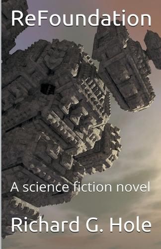 Cover image for ReFoundation: A Science Fiction Novel